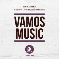 Ricky Paes - Work for Love / My House Machine