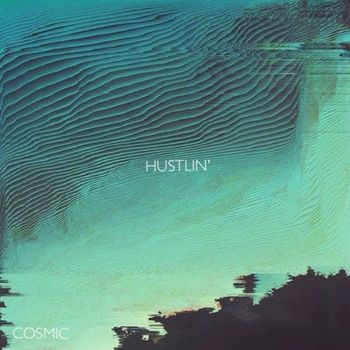 COSMIC - hustlin'