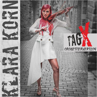 Klara Korn - Tag X (Orchesterversion)