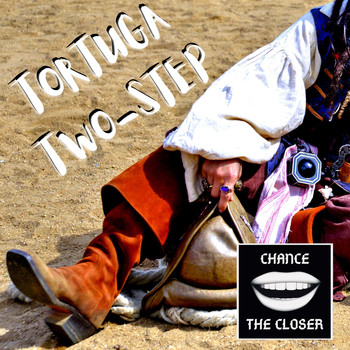 Chance the Closer - Tortuga Two-Step (Explicit)