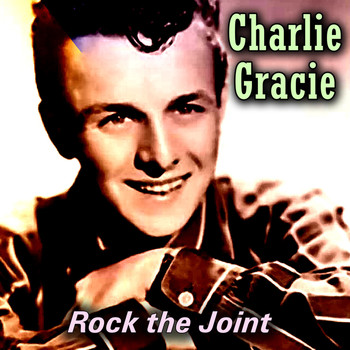 Charlie Gracie - Rock the Joint