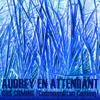 Audrey - En Attendant (Cosmopolitan Coming)