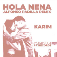 Karim - Hola Nena (Alfonso Padilla Remix)