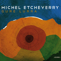 Michel Etcheverry - Gure Lurra