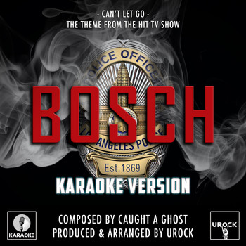 Urock Karaoke - Can't Let Go (From "Bosch") (Karaoke Version)