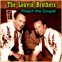 The Louvin Brothers - Preach the Gospel