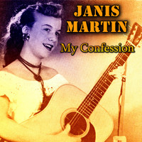 Janis Martin - My Confession