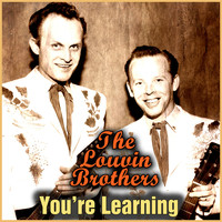 The Louvin Brothers - You're Learning