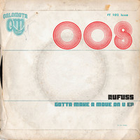 Rufuss - Gotta Make A Move On U EP