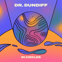 Dr. Dundiff - In Circles