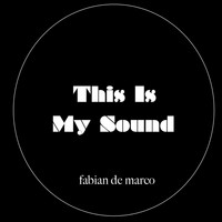 Fabian De Marco / - This Is My Sound