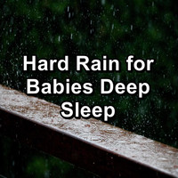 Atmosphere Asmr - Hard Rain for Babies Deep Sleep