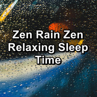 Relax Music Therapy - Zen Rain Zen Relaxing Sleep Time