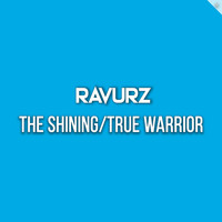 RAVURZ / - The Shining / True Warrior