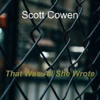 Scott Cowen / - That Was All She Wrote