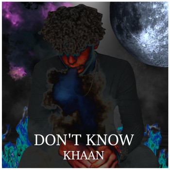 Khaan - Don't Know (Explicit)