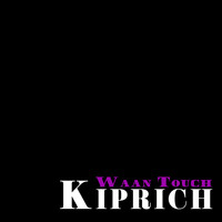 Kiprich - Waan Touch