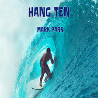 Mark Parr - Hang Ten