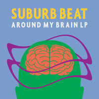 Suburb Beat - Around My Brain LP