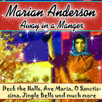 Marian Anderson - Marian Anderson - Away in a Manger