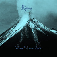 Riven - When Volcanoes Erupt
