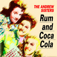 The Andrew Sisters - The Andrew Sisters - Rum and Coca Cola