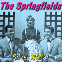 The Springfields - Silver Dollar