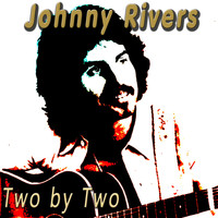 Johnny Rivers - Two by Two