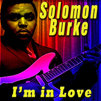 Solomon Burke - I'm in Love