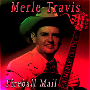 Merle Travis - Fireball Mail
