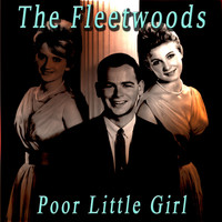 The Fleetwoods - Poor Little Girl