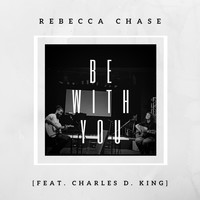 Rebecca Chase - Be With You