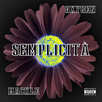 Oxygen (feat. Mackle) - Semplicità  (Explicit)