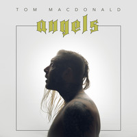 Tom MacDonald - Angels (Explicit)