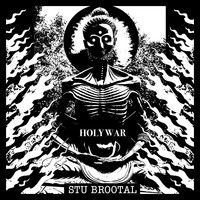 Stu Brootal - Holy War (Explicit)