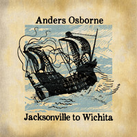 Anders Osborne - Jacksonville to Wichita