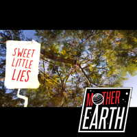 Mother Earth - Sweet Little Lies