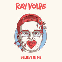 Ray Volpe - Believe in Me