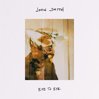 John Smith - Eye to Eye