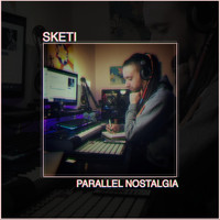 Sketi - Parallel Nostalgia