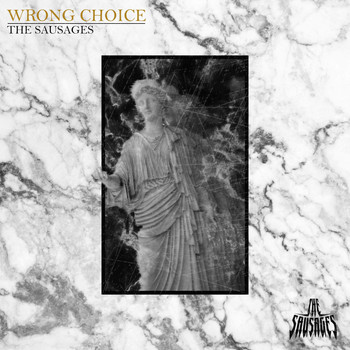 The Sausages - Wrong Choice 