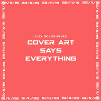 Alex De Los Reyes - Cover Art Says Everything