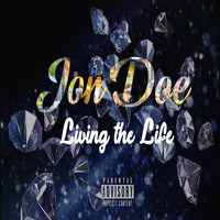 Jon Doe - Living The Life (Explicit)