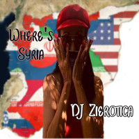 DJ Zierotica - Where's Syria