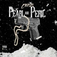 CRISIS - Pearl & Peril (Explicit)