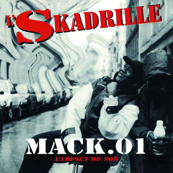 L'SKADRILLE - Mack.01 L'impact du son (Deluxe collector [Explicit])