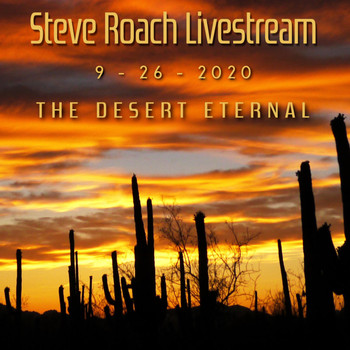 Steve Roach - The Desert Eternal (LiveStream 09-26-2020)