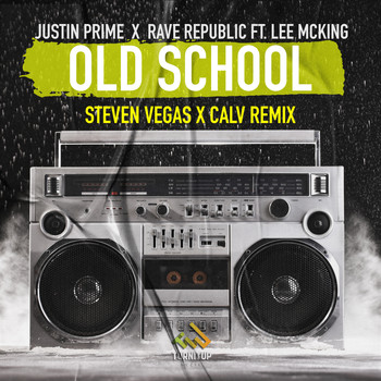 Justin Prime & Rave Republic featuring Lee McKing - Old School