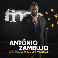 António Zambujo - Dá Tudo A Quem Merece