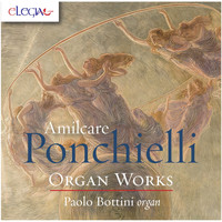 Paolo Bottini - Amilcare Ponchielli: Organ Works
